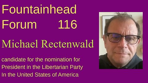 FF-116: Michael Rectenwald--candidate for President in the Libertarian Party in the USA