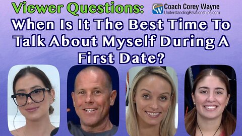 When Is The Best Time To Talk About Myself During A First Date?