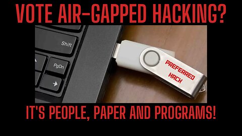 Vote Hacking Of USB and Data Cards - How Air-Gapping Can Be A Rig