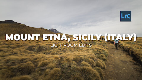 LIGHTROOM EDITS - MOUNT ETNA, SICILY (ITALY)