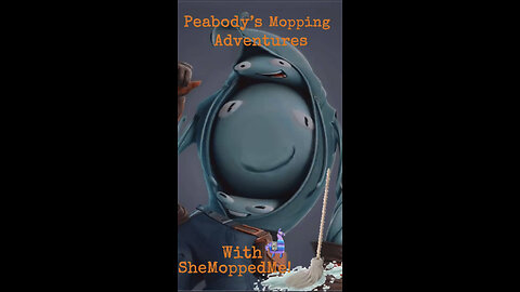 Peabody's Mopping Adventures with SheMoppedMe