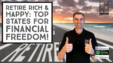 Retire Rich & Happy: Top States for Financial Freedom! | The Financial Mirror