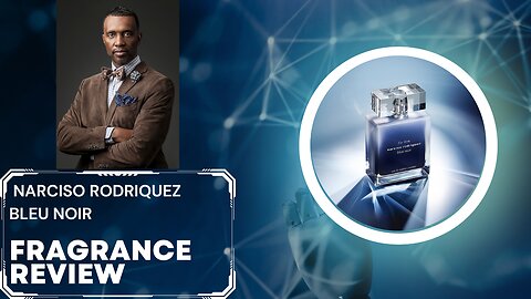 Fragrance Review Narciso Rodriquez - Bleu Noir