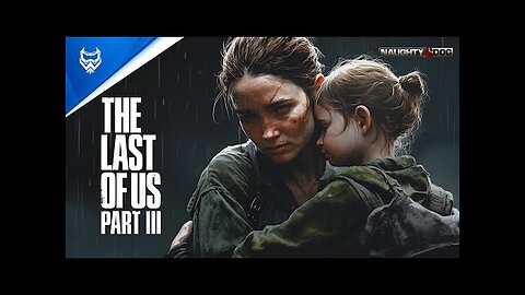 The Last Of Us Part III™ Update!