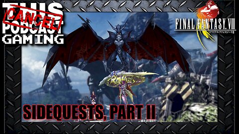 Final Fantasy VIII: Sidequests, Part II!: Ultima Weapon, Bahamut and Eden!