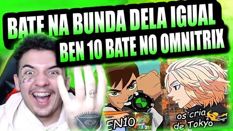 REACT OS CRIA DE TOKYO 🏍️🥵 e BEN 10 OPRESSOR 👽