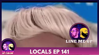 Locals Ep 141: Line It Up (Free Preview)
