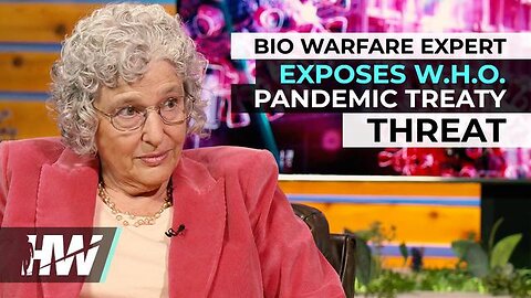 Bio Warfare Expert Exposes the WHO Pandemic Treaty Threat