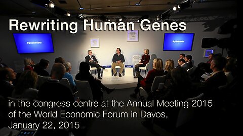 Davos 2015 - Rewriting Human Genes - World Economic Forum. CovID Shots | It's Programmable. So You Take the Ability to Program the Scalpel and You Combine That With the Genetic Information We Have for the Human Genome. You Can Now Program This.