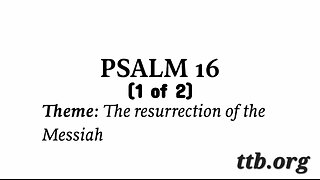 Psalm Chapter 16 (Bible Study) (1 of 2)