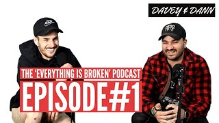 The 'EVERYTHING IS BROKEN' Podcast Episode #1 | Being Terrible Sons on Fathers Day