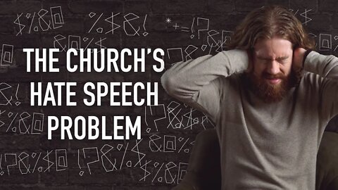 The Church's Hate Speech Problem