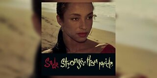 Sade - Love Is Stronger Than Pride