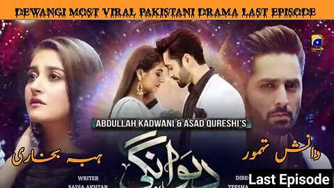 Dewangi Most Viral Pakistani Drama Last Episode