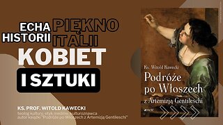 Echa Historii: Piękno Italii, kobiet i sztuki (05.06.2024)