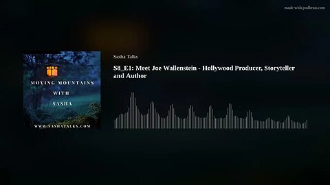 Moving Mountains with Sasha - Joe Wallenstein (Hollywood Producer, Storyteller and Author)