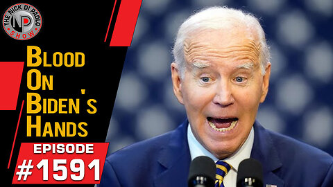 Blood On Biden's Hands | Nick Di Paolo Show #1591