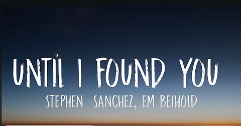 until i found you❤️by stephen sanchez