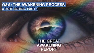 The Awakening Process | Part 1 | Great Awakening Q & A