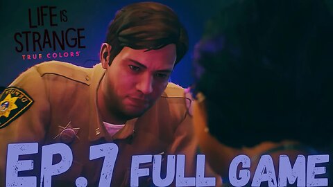 LIFE IS STRANGE: TRUE COLORS Gameplay Walkthrough EP.7 - Arrest FULL GAME