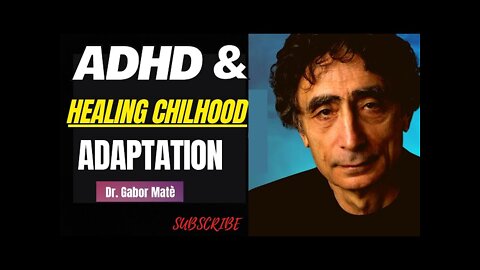 Dr Gabor Maté Talks About Healing Childhood Adaptation & ADHD