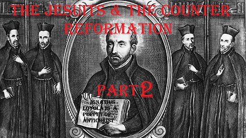 The Jesuits and the Counter Reformation Part 2