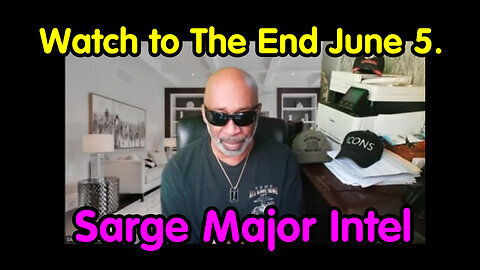 Sarge Major Intel June 5 - Watch to The End