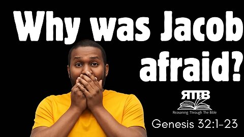 Fear, Faith, and Transformation || Genesis 32:1-23 || Session 52 || Verse by Verse Bible Study