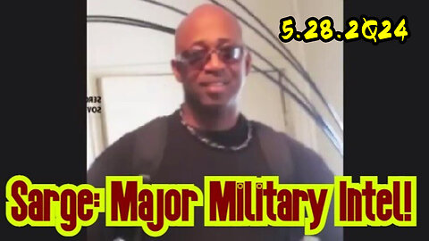 Sarge Major Military Intel - May 30..