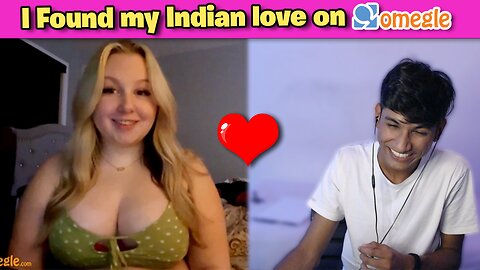 I Found My INDIAN LOVE on OMEGLE