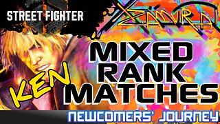 SF6 JOURNEY - KEN MIXED RANK MATCHES 001