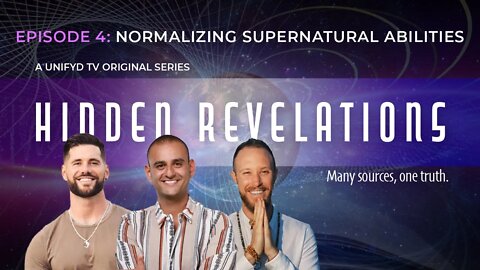 HIDDEN REVELATIONS | Episode 4 | “Normalizing Supernatural Abilities”