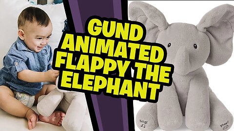 Baby GUND Animated Flappy The Elephant Stuffed Animal Baby Toy Plush - Roadie Review
