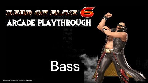 Dead or Alive 6: Bass Arcade Playthrough