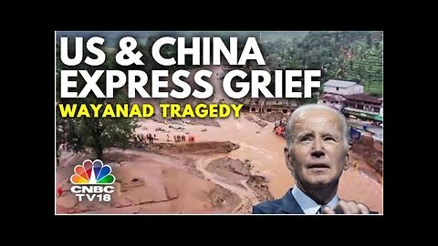 Wayanad Tragedy | China, US Express Condolences | Wayanad Landslides | Kerala News | N18V
