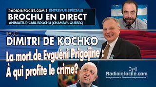 Dimitri de Kochko, à qui profite le crime de la mort de Evguéni Prigojine ? | Brochu en direct