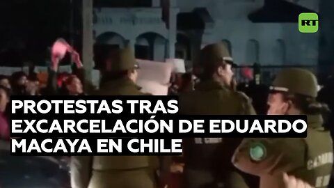 Protestas tras excarcelación de Eduardo Macaya en Chile