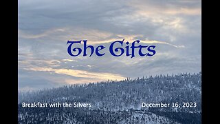 The Gifts - Breakfast with the Silvers & Smith Wigglesworth Dec 16