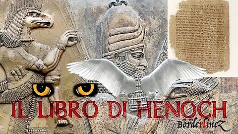 Il mistero del Libro di Enoch e gli extraterrestri - BorderlineZ