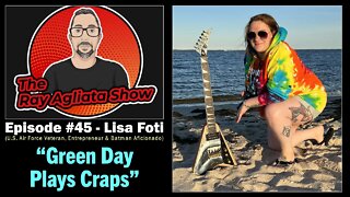 The Ray Agliata Show -Episode #45 - Lisa Foti (Green Day Plays Craps)