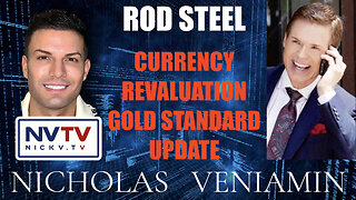 Rod Steel Discusses Currency Revaluation Gold Standard Update with Nicholas Veniamin