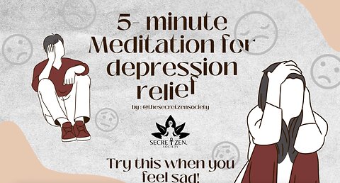 Secret Zen Society - 5- minute meditation for when you feel sad! (Depression relief)