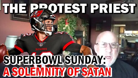 Super Bowl Sunday: A Solemnity of Satan | Fr. Imbarrato Live - Feb. 8, 2021