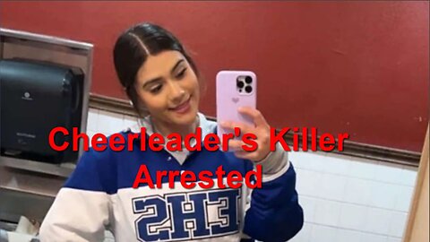 Cheerleader's Killer Arrested