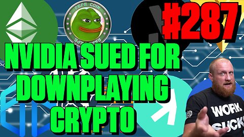 Nvidia Lied About Importance of Crypto | Episode 287