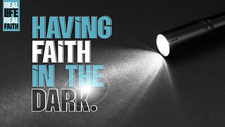 Having Faith In The Dark