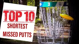 THE TOP 10 SHORTEST MISSED PUTTS IN PROFESSIONAL DISC GOLF | 10 FT. ➡➡➡ 0 FT.