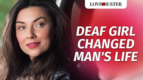 Deaf Girl Changed Man's Life. Episode:16