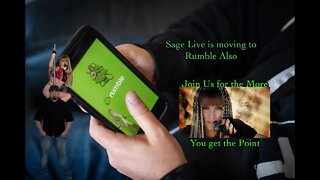 Sage Live: Join us on rumble so you can hear what I Real want to say about...