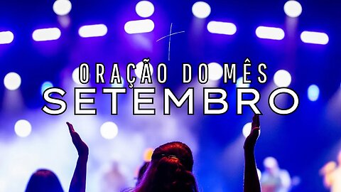 DEVOCIONAL - ORAÇÃO DE SETEMBRO - PASTOR ZELÚ